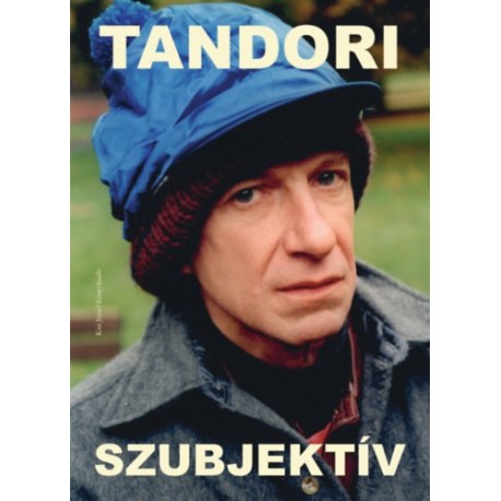 Tandori Dezső: Tandori - Szubjektív