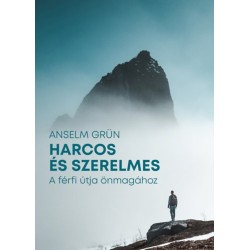 Anselm Grün: Harcos és szerelmes - A férfi útja önmagához