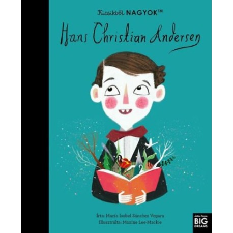 María Isabel Sanchez Vegara: Kicsikből NAGYOK - Hans Christian Andersen