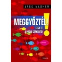Jack Nasher: Meggyőztél! - Légy Te a profi szakértő!
