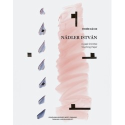 Fehér Dávid: Nádler István - A papír érintése / Touching Paper