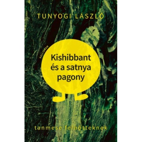 Tunyogi László: Kishibbant és a satnya pagony - Tanmese felnőtteknek