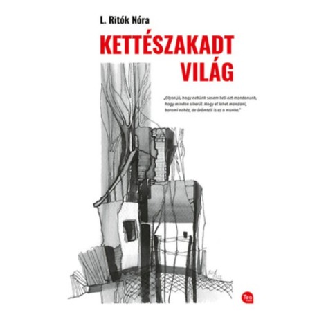 L. Ritók Nóra: Kettészakadt világ