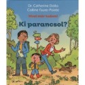 Dr. Catherine Dolto, Colline Faure-Poirée: Ki parancsol? - Most már tudom!