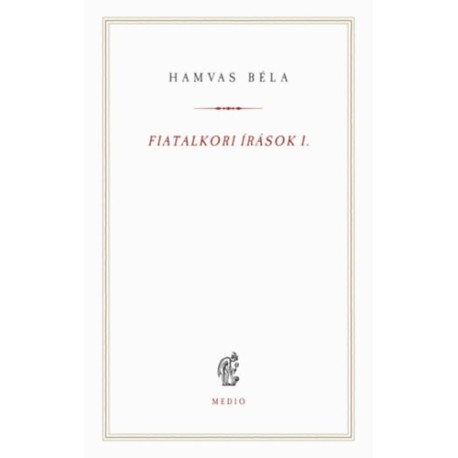 Hamvas Béla: Fiatalkori írások I. - (1912-1923)
