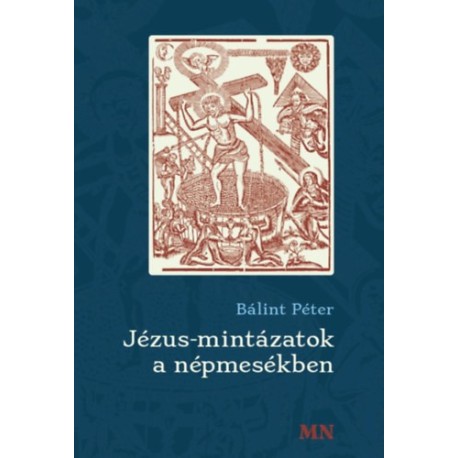 Bálint Péter: Jézus-mintázatok a népmesékben