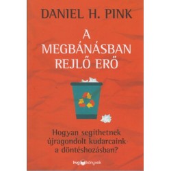 Daniel H. Pink: A megbánásban rejlő erő