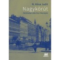 N. Kósa Judit: Nagykörút - Történelmi séta Pest főutcáján