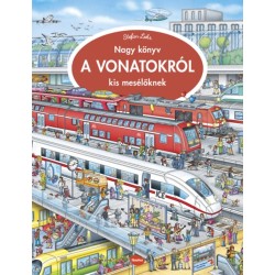 Stefan Lohr: Nagy könyv a vonatokról kis mesélőknek