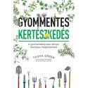 Tasha Greer: Gyommentes kertészkedés - A gyomszabályozás átfogó, ökológiai megközelítése
