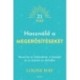 Louise Hay: Használd a megerősítéseket - Vonzd be az önbizalmat, a bőséget és az örömöt az életedbe