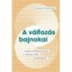 Campbell Macpherson: A változás bajnokai - Hogyan fordítsuk javunkra a változás kínálta lehetőségeket?