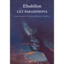 Ebabilon: Ebabilon: A lét paradoxona - Amikor az embert a lét értelme foglalkoztatja legjobban