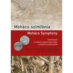 Mohács szimfónia - Tanulmányok a mohácsi csatával kapcsolatos kutatások eredményeiből