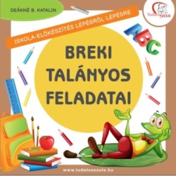 Deákné B. Katalin (Szerk.): Breki talányos feladatai - Iskola-előkészítés lépésről lépésre