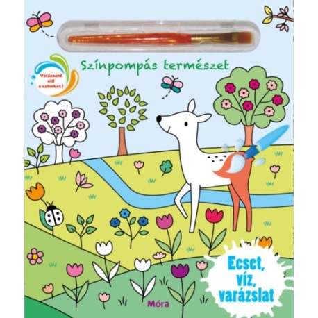 Színpompás természet - Ecset, víz, varázslat