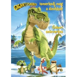 Gigantosaurus - Őskori színvarázs - Ismerkedj meg a dínókkal!