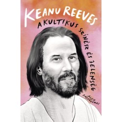Alex Pappademas: Keanu Reeves - A kultikus színész és jelenség