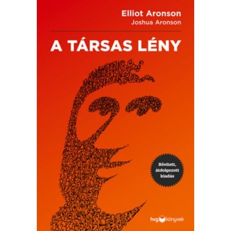 Elliot Aronson: A társas lény - Bővített, átdolgozott kiadás