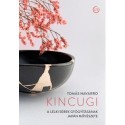 Tomás Navarro: Kincugi - A lelki sebek gyógyításának japán művészete