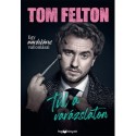Tom Felton: Túl a varázslaton - Egy mardekáros vallomásai