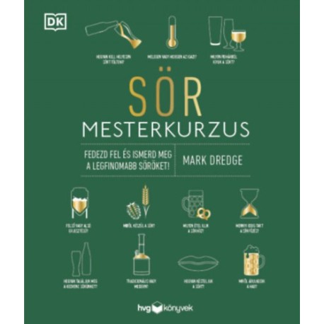 Mark Dredge: Sör mesterkuzus - Fedezd fel és ismerd meg a legfinomabb söröket!
