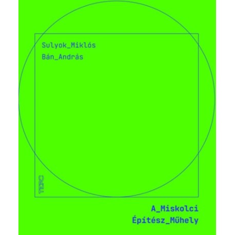 Sulyok Miklós, Bán András: A Miskolci Építész Műhely