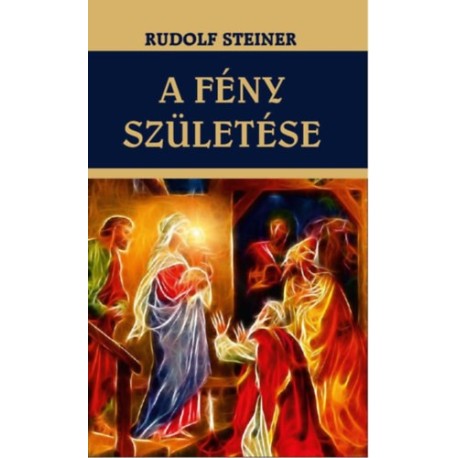 Rudolf Steiner: A fény születése