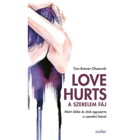 Tina Bremer-Olszewski: Love Hurts - A szerelem fáj