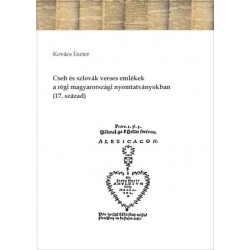 Kovács Eszter: Cseh és szlovák verses emlékek a régi magyarországi nyomtatványokban (17. század)