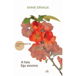 Annie Ernaux: A hely / Egy asszony