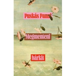 Puskás Panni: Megmenteni bárkit