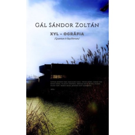 Gál Sándor Zoltán: XYL - Ográfia - Quantum & Equilibrium