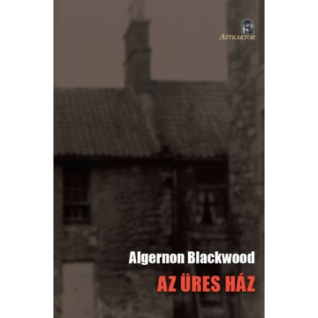 Algernon Blackwood: Az Üres Ház