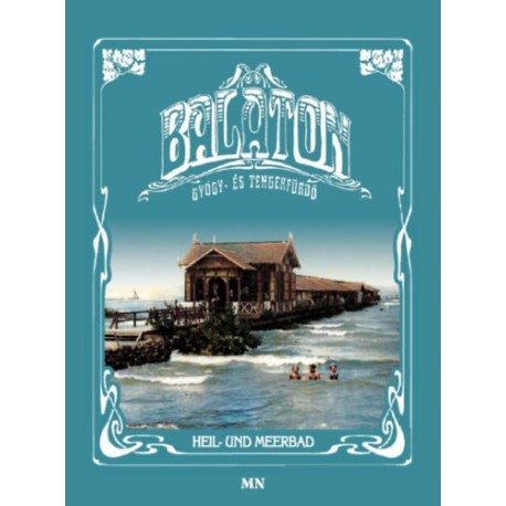 Balaton gyógy- és tengerfürdő - Heil- und Meerbad