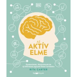 Rita Carter: Az aktív elme - Gyakorlatok, feladványok és új kihívások agyunk fitten tartására