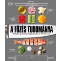 Dr. Stuart Farrimond: A főzés tudománya - Konyhai praktikák izgalmasan és látványosan