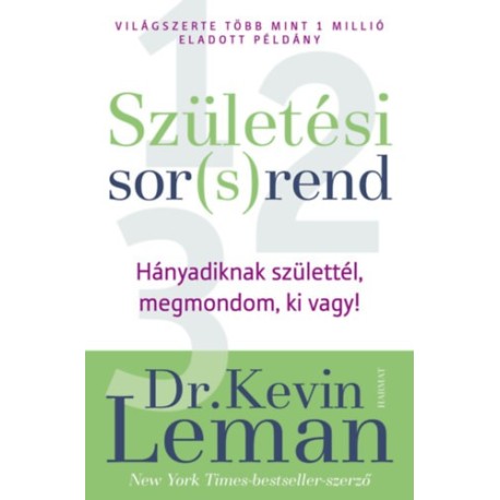 Kevin Leman: Születési sor(s)rend - Hányadiknak születtél, megmondom, ki vagy!