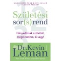 Kevin Leman: Születési sor(s)rend - Hányadiknak születtél, megmondom, ki vagy!