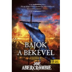 Joe Abercrombie: Bajok a békével - Az őrület kora 2.