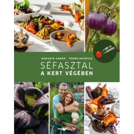 Horváth Gábor, Török Patrícia: Séfasztal a kert végében