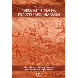 Bokor László: Társadalom, trauma és a szelf viszontagságai