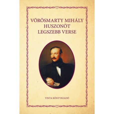 Vörösmarty Mihály: Vörösmarty Mihály huszonöt legszebb verse
