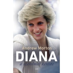 Andrew Morton: Diana a szerelmet kereste