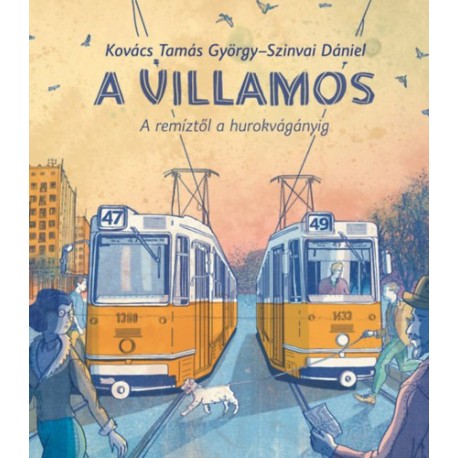 Kovács Tamás György: A villamos - A remíztől a hurokvágányig
