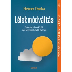 Herner Dorka: Lélekmódváltás - Önismereti eszközök egy felszabadultabb élethez