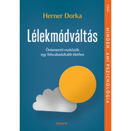 Herner Dorka: Lélekmódváltás - Önismereti eszközök egy felszabadultabb élethez
