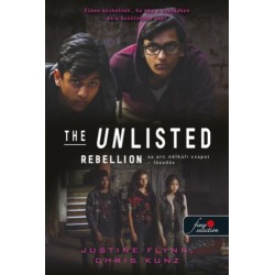 Justine Flynn, Chris Kunz: The Unlisted - Az arc nélküli csapat - Rebellion - Lázadás - The Unlisted - Az arc nélküli csapat 2.
