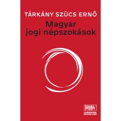Tárkány Szücs Ernő: Magyar jogi népszokások