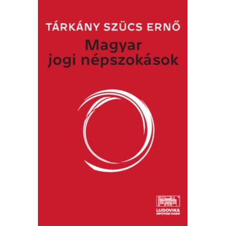 Tárkány Szücs Ernő: Magyar jogi népszokások